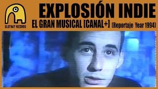 EXPLOSIÓN INDIE [Noise Pop] - El Gran Musical Canal+ [Reportaje | Year 1994]