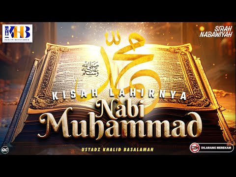 Sirah Nabawiyah: The Story of the Birth of the Prophet Muhammad ﷺ | Khalid Basalamah