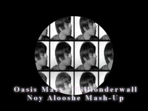 Oasis Mars - Billionderwall - Noy Alooshe Mashup + Download