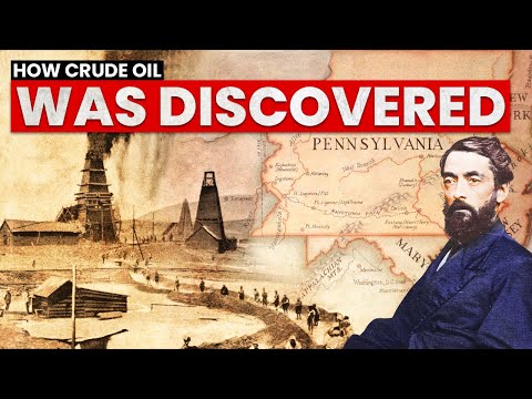 How Oil Was Discovered? | Brief History of Crude Oil