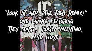 One Chance - Look at Her (The R&amp;B Remix) (ORIGINAL VERSION)