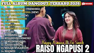 Download lagu RAISO NGAPUSI 2 - HAPPY ASMARA FT ZIO SANDI FULL ALBUM DANGDUT TRENDING TERBARU 2026 mp3 Download lagu RAISO NGAPUSI 2 - HAPPY ASMARA FT ZIO SANDI FULL ALBUM DANGDUT TRENDING TERBARU 2026 mp3
