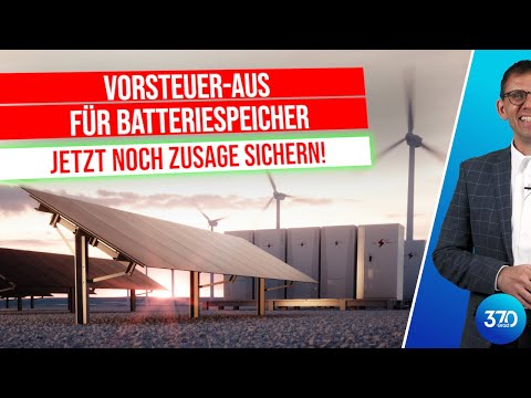 KEIN Vorsteuerabzug für Batteriespeicher bei Photovoltaikanlagen. Vorsteuer jetzt noch sichern!