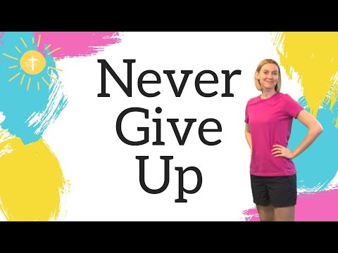Never Give Up | Sunday School Song with Actions
