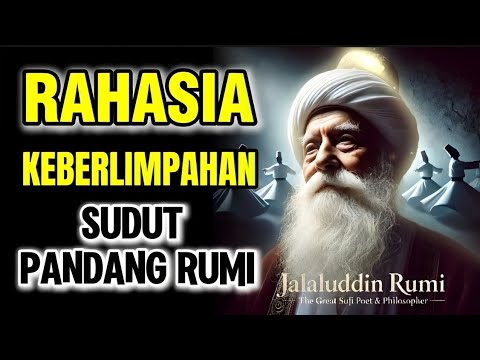 💥JALALUDIN RUMI, MEMBUKA PINTU REZEKI HANYA DENGAN CINTA
