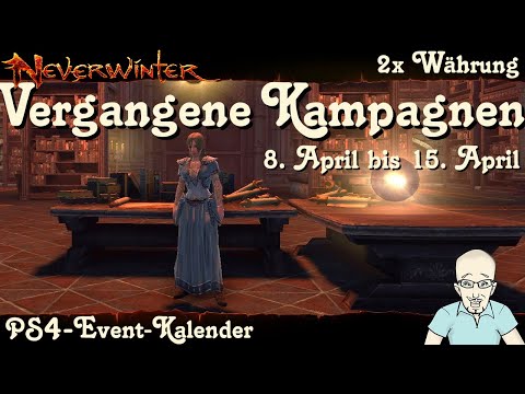 NEVERWINTER: Event-Kalender 2x Währung Vergangene Kampagnen - 8.-15. April 16:30 Uhr - PS4 deutsch