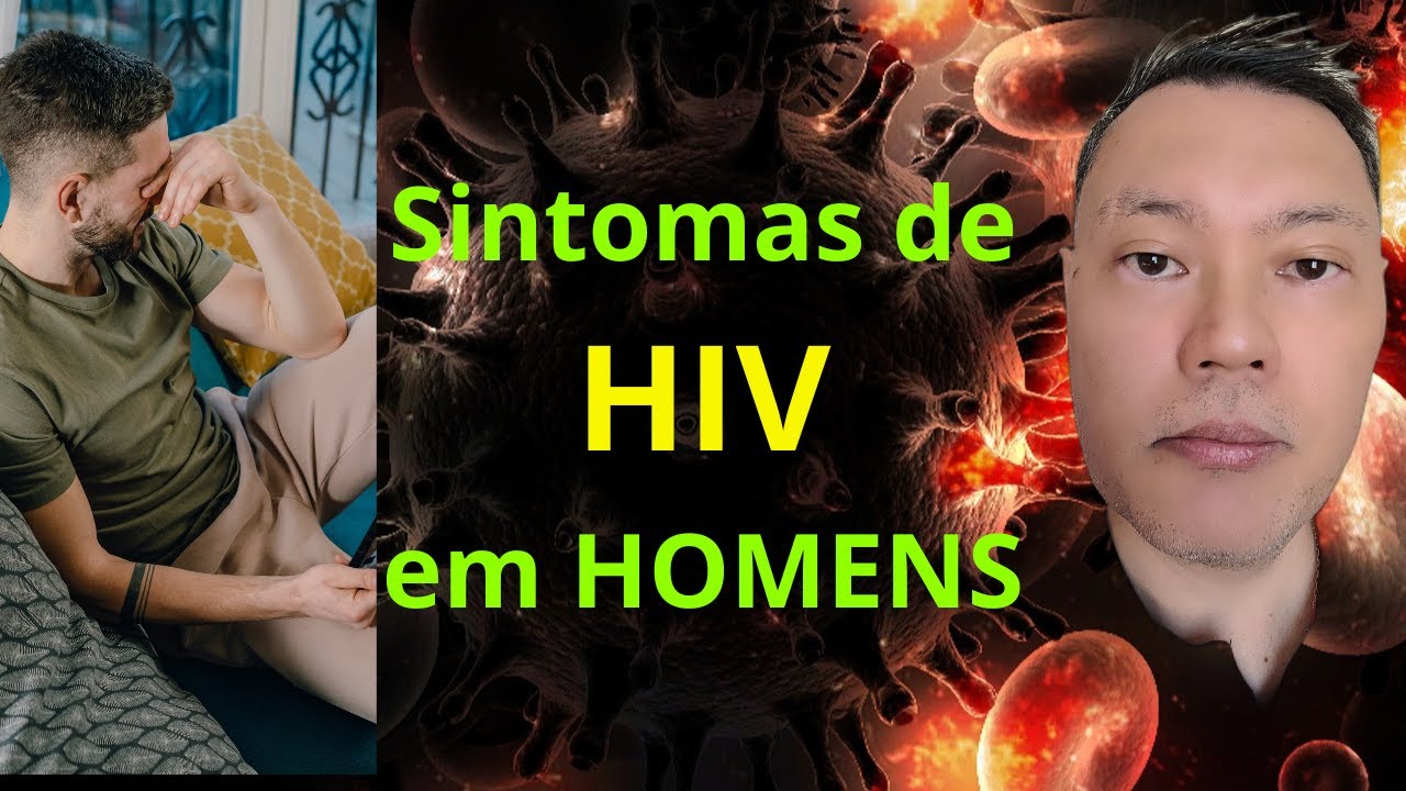 SINTOMAS DE HIV EM HOMENS.