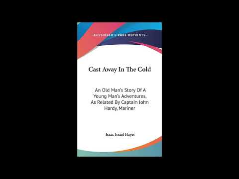 Cast Away In The Cold: An Old Man's Story Of A Young Man's Adventures, As Related By- Full Audiobook by Unknown — free full audiobook