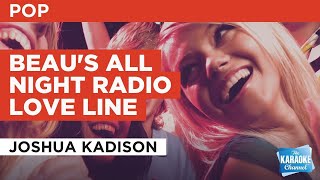 Beau&#39;s All Night Radio Love Line : Joshua Kadison | Karaoke with Lyrics