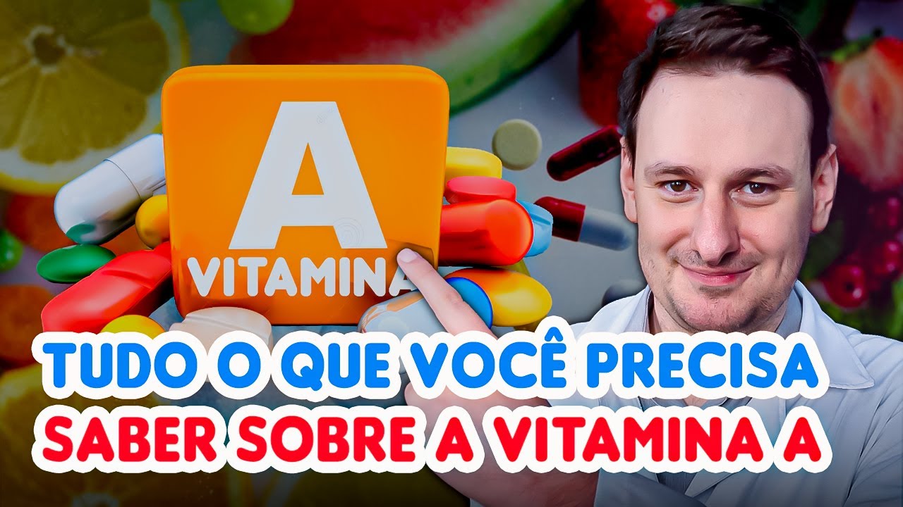 VITAMINA A (Retinol e Beta Caroteno) - Indicações, usos e efeitos colaterais