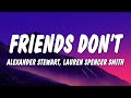 Alexander Stewart Lauren Spencer Smith Friends Don T Lyrics
