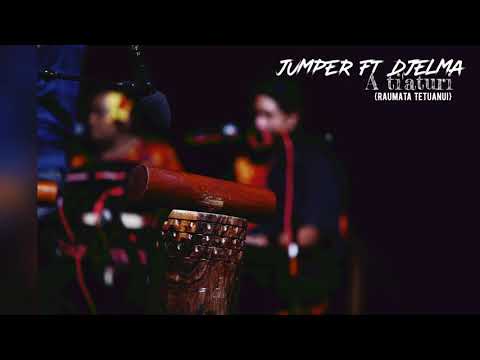 JUMPER FT DJELMA - A ti'aturi {Raumata}