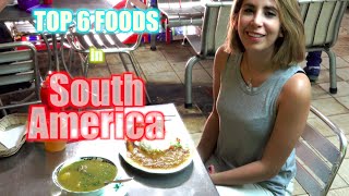 Top 6 Foods in South America - THE BEST!