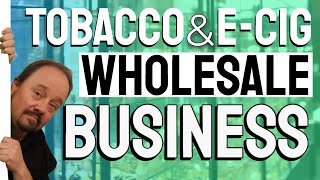 Tobacco and E-cig Wholesale Business. Is It A Good Idea?