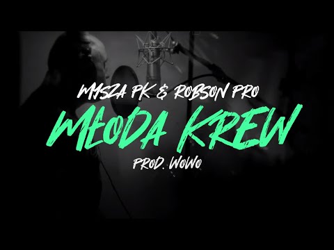 MYSZA PK & ROBSON PRO - MŁODA KREW (PROD. WOWO)