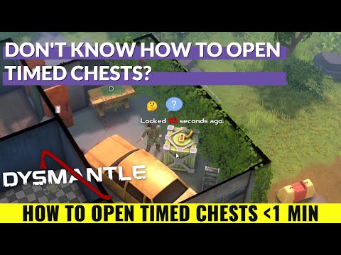 Dysmantle | How to Open Timed Chests! | Quick and Easy!