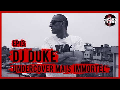 DJ DUKE : undercover mais immortel