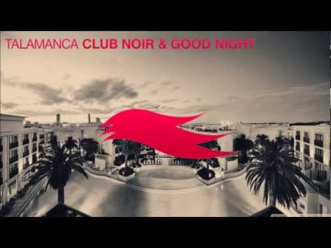 Talamanca - Club Noir & Good Night