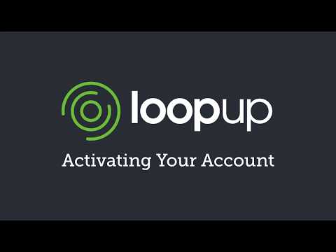 Getting Started with LoopUp - Activate Your Account