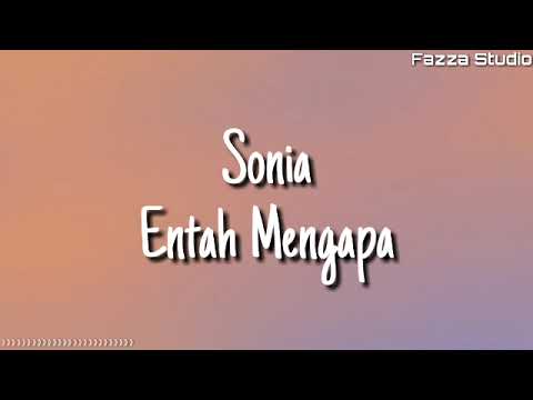 Sonia - Entah Mengapa ( Lirik )