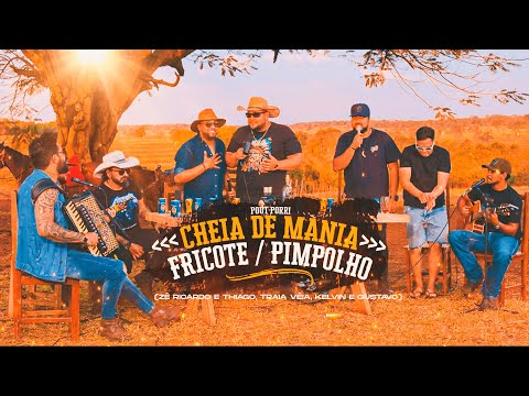 Cheia de Mania / Fricote / Pimpolho - Zé Ricardo e Thiago + Traia Véia + Kelvin e Gustavo