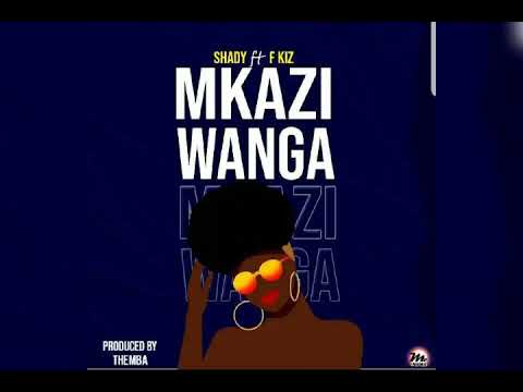 Shady kay ft f kiz mkazi wanga