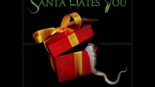 SANTA HATES YOU -  NOTHINGS GONNA BE ALRIGHT