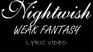 Nightwish - Weak Fantasy - 2015 - Lyric Video