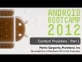 28 - Content Providers - Part 1: Android Bootcamp Series 2012