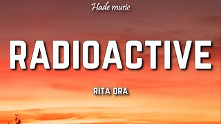 Rita Ora - Radioactive (Lyrics)