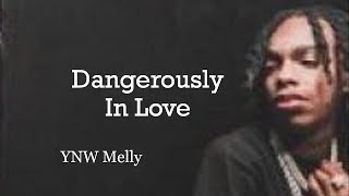 YNW Melly - Dangerously In Love (Lyrics)