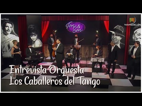 Entrevista Orquesta Los Caballeros del Tango - 6 de febrero de 2021 [Ton y Son] Telemedellín
