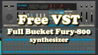Video thumbnail for Free VST - Full Bucket Fury-800 synthesizer by HRS Courses