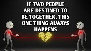IF TWO PEOPLE ARE DESTINED TO BE TOGETHER, THIS ONE THING ALWAYS HAPPENS || NEVER GIVE UP