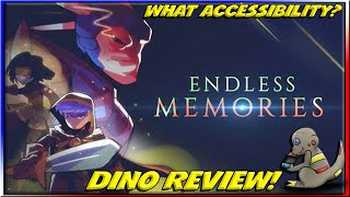 Endless Memories - Dino Review - Where is the Accessibility