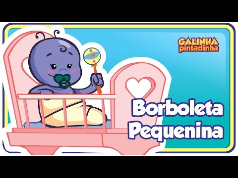 Borboleta Pequenina - Galinha Pintadinha 3 - OFICIAL Video