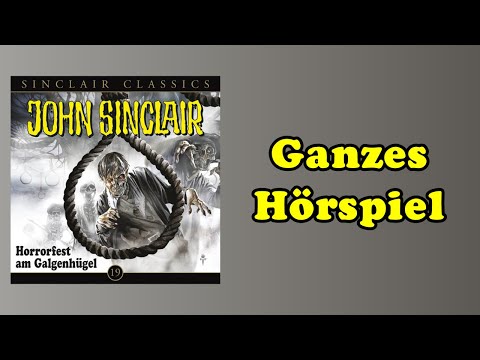 Horrorfest am Galgenhügel - John Sinclair Classics 19 - Ganzes Hörspiel