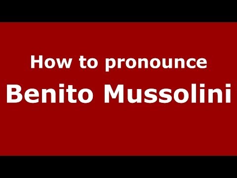 How to pronounce Benito Mussolini (Italian/Italy) - PronounceNames.com