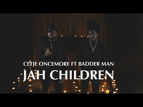 Cetje Oncemore , Badderman -  Jah Children ( Prod.by Cegan Records)