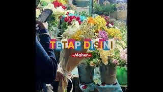 Download lagu Mahen - TETAP DISINI mp3 Download lagu Mahen - TETAP DISINI mp3