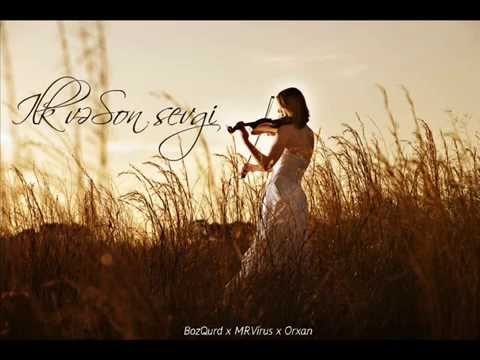 BoZQurd x MR.Virus x Orxan - Ilk ve Son sevgi