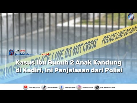Kasus Ibu Bunuh 2 Anak Kandung di Kediri