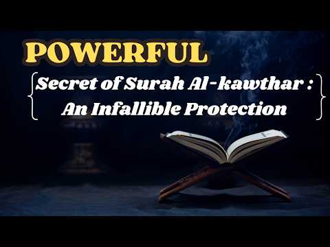 A Powerful Secret of Surah Al-Kawthar for Protection Against Your Enemies : Al-Kawthar 313 times