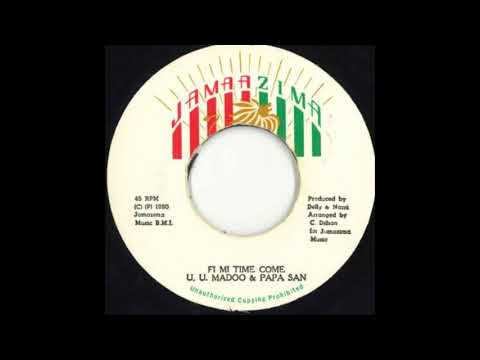 U.U.Madoo & Papa San - Fi Mi Time Come