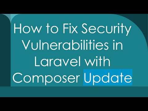How to Fix Security Vulnerabilities in Laravel with Composer Update