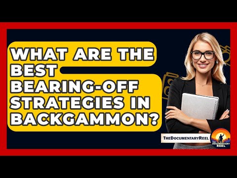 What Are The Best Bearing-Off Strategies In Backgammon? - The Documentary Reel
