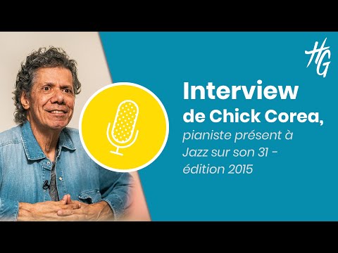 Jazz sur son 31, édition 2015 : interview de Chick COREA