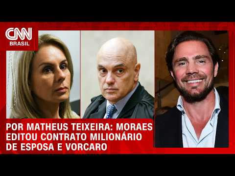 Moraes editou contrato de R$ 131 milhões de esposa com Vorcaro | Bastidores CNN