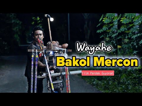 WAYAHE BAKOL MERCON || EPS 104