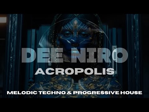 MELODIC TECHNO & PROGRESSIVE HOUSE - DEE NIRO ACROPOLIS - AIRSAND, PACS, MOONPHAZES, Q.U.A.K.E. YUNA